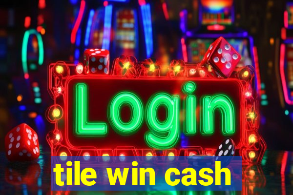 tile win cash